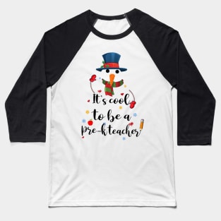 Cool To Be A Pre-k Teacher Snowman Christmas Gift Baseball T-Shirt